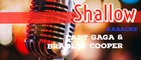 Shallow - Lady Gaga & Bradley Cooper (Karaoke)