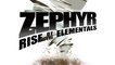 Zephyr: Rise of the Elementals - Debut