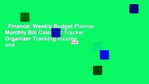 Finance: Weekly Budget Planner Monthly Bill Calendar Tracker Organizer Tracking Income and
