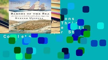 Full E-book  Barons of the Sea: And Their Race to Build the World s Fastest Clipper Ship Complete