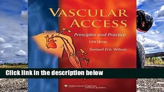 Review  Vascular Access: Principles and Practice - Samuel Eric Wilson