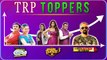 Top 10 TRP Toppers Of The Week | Khatron Ke Khiladi 9 Finale, Naagin 3, Super Dancer Chapter 3