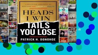 Full E-book  Heads I Win, Tails You Lose: A Financial Strategy to Reignite the American Dream