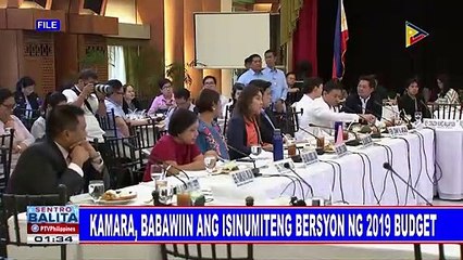 Kamara, babawiin ang isinumiteng bersyon ng 2019 budget