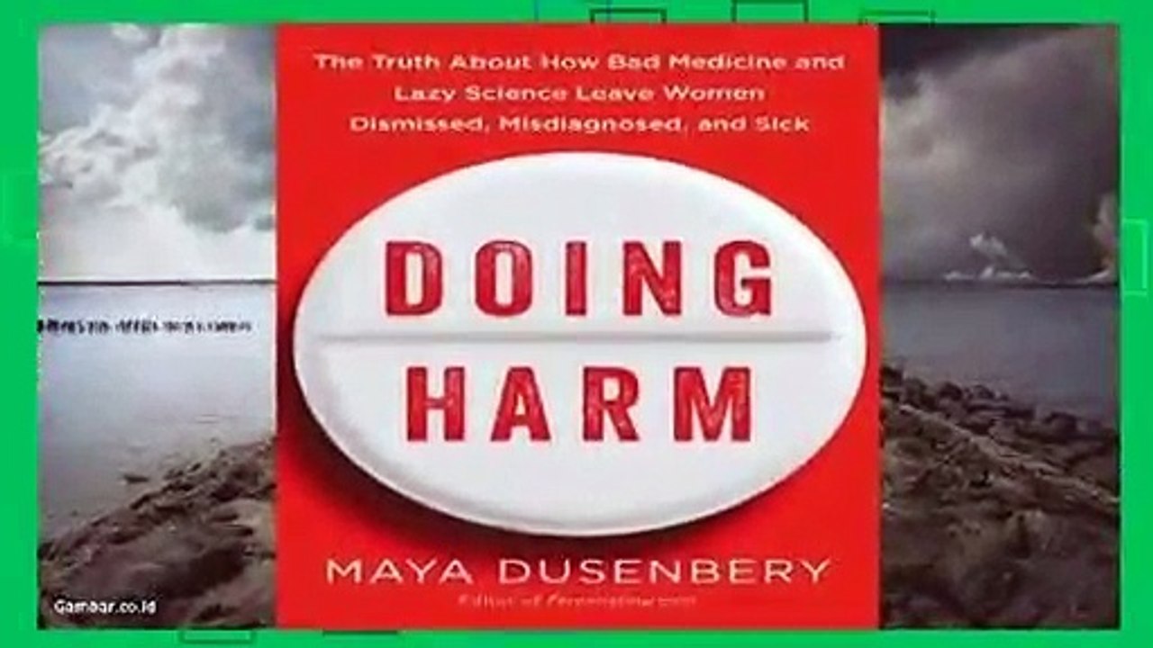 Library  Doing Harm: The Truth About How Bad Medicine and Lazy Science Leave Women Dismissed,