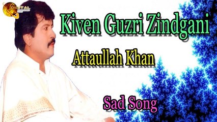 Kiven Guzri Zindgani - Audio-Visual - Popular - Attaullah Khan Esakhelvi