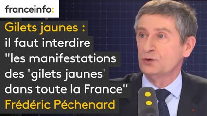 Il faut interdire "les manifestations des 'gilets jaunes' dans toute la France", car ce sont des "attroupements", estime Frédéric Péchenard