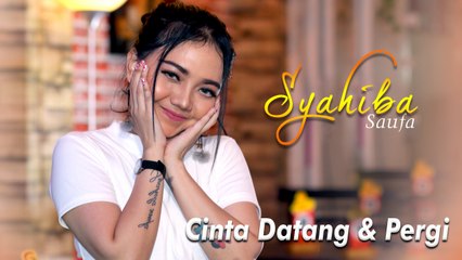 Syahiba Saufa - Cinta Datang Dan Pergi (Official Music Video)