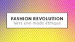 Fashion Revolution : Vers une mode éthique