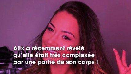 Alix (LMAT) : très complexée par une partie de son physique, elle se confie