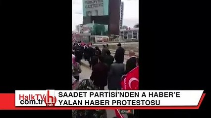 Saadet Partisi A Haber önünde: Kaç kere söyleyeceğiz?