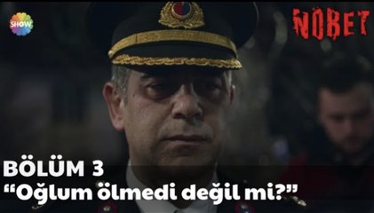Nöbet 3. Bölüm Sonu | “Oğlum ölmedi değil mi?”