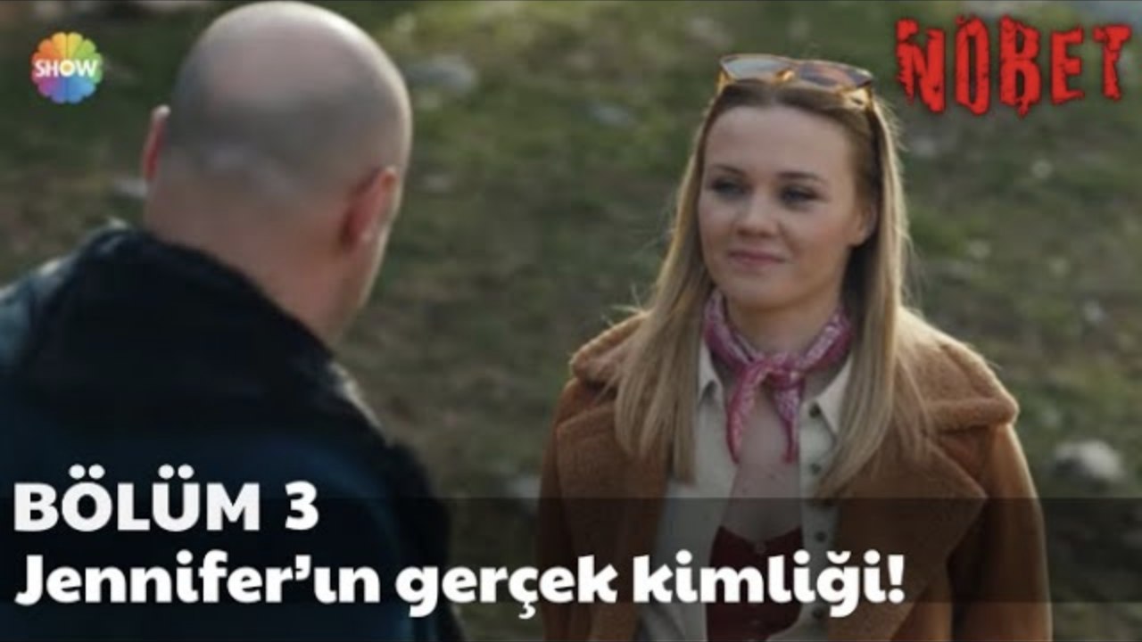 Nöbet 3. Bölüm | Jennifer’ın gerçek kimliği