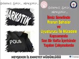 Nevşehir İl Emniyet Müdürlüğü – İlimiz Genelinde Aranan Şahıslar ve Uyuşturucu İle Mücadele Kapsamında Son Bir Hafta İçerisinde Yapılan Çalışmalarda