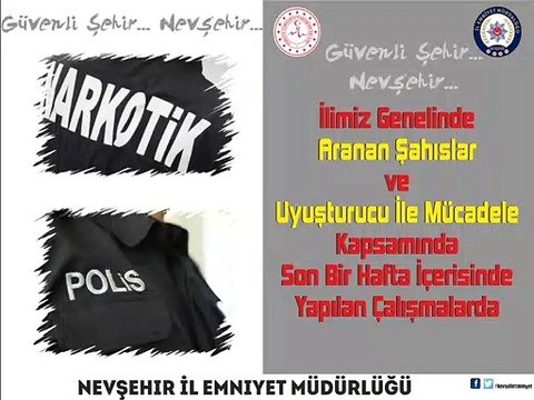 Nevşehir İl Emniyet Müdürlüğü – İlimiz Genelinde Aranan Şahıslar ve Uyuşturucu İle Mücadele Kapsamında Son Bir Hafta İçerisinde Yapılan Çalışmalarda