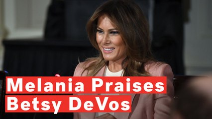 Melania Trump Praises Betsy DeVos For 'Providing More Opportunities For Children'