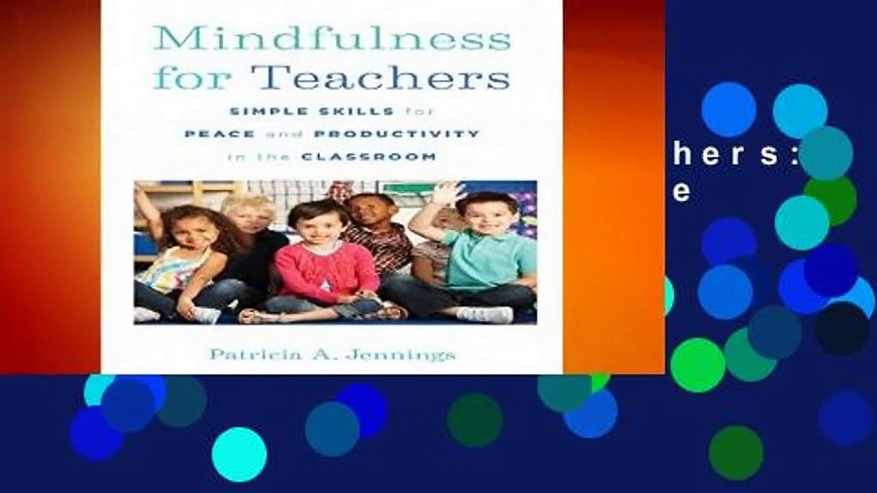 Mindfulness for Teachers: Simple Skills for Peace and Productivity in the Classroom (The Norton