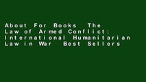 About For Books  The Law of Armed Conflict: International Humanitarian Law in War  Best Sellers