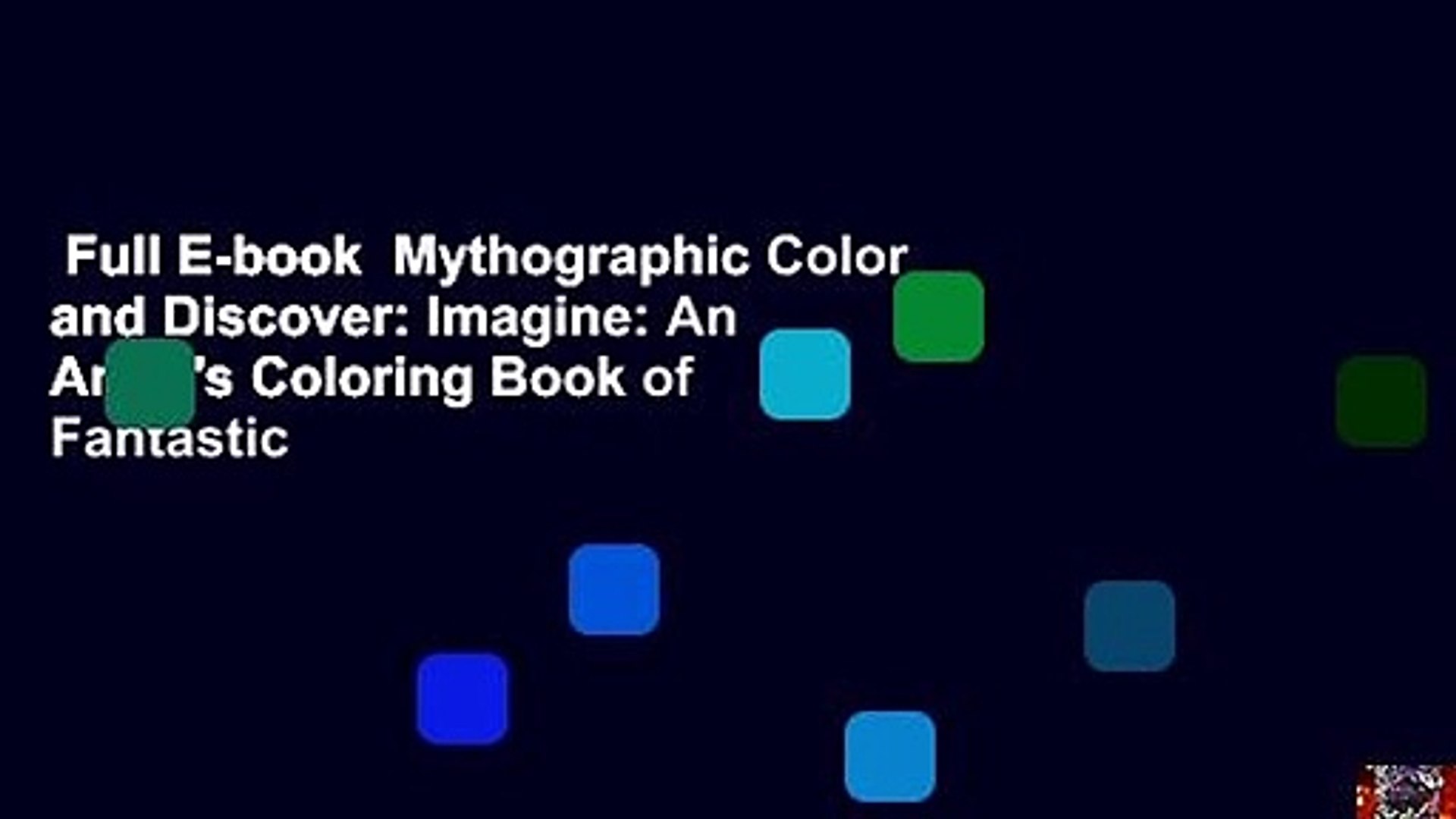 Download Full E Book Mythographic Color And Discover Imagine An Artist S Coloring Book Of Fantastic Video Dailymotion