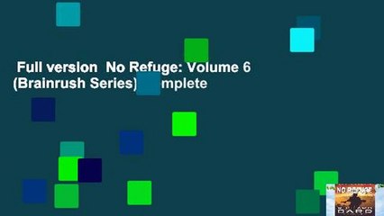 Full version  No Refuge: Volume 6 (Brainrush Series) Complete
