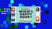 Full version  When s Happy Hour?: Work Hard So You Can Hardly Work  Best Sellers Rank : #3