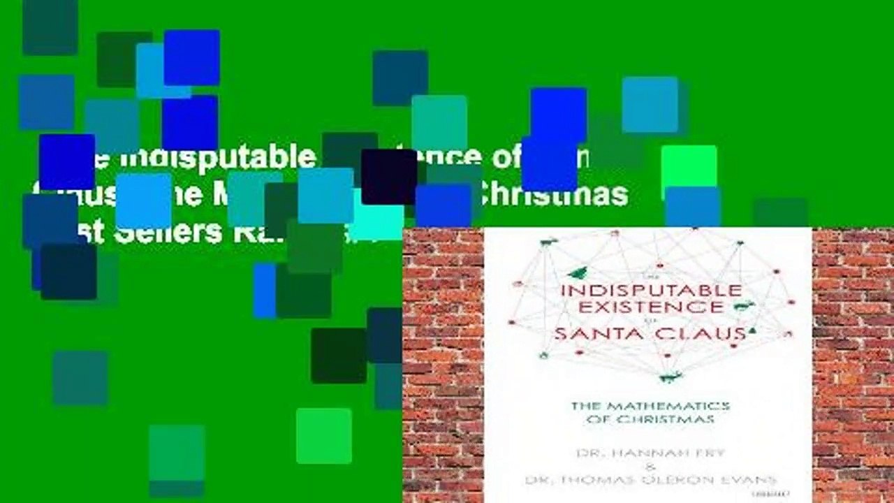The Indisputable Existence of Santa Claus: The Mathematics of Christmas  Best Sellers Rank : #1