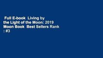 Full E-book  Living by the Light of the Moon: 2019 Moon Book  Best Sellers Rank : #3