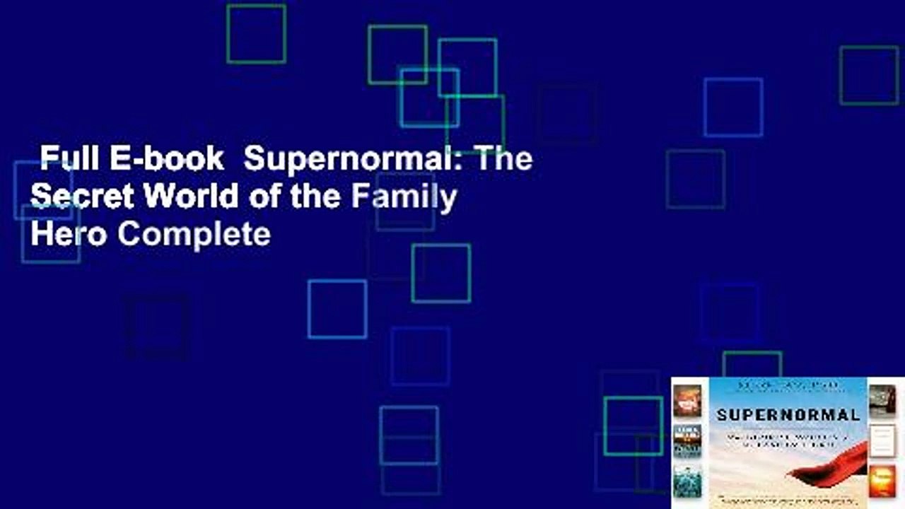 Full E-book  Supernormal: The Secret World of the Family Hero Complete