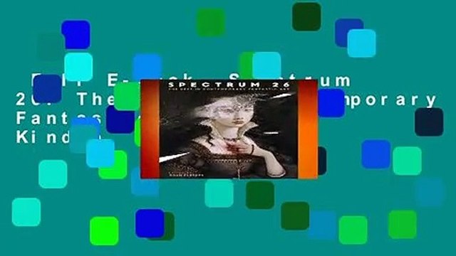 Full E-book Spectrum 26: The Best in Contemporary Fantastic Art For Kindle
