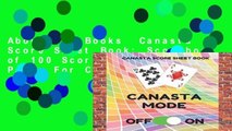 About For Books  Canasta Score Sheet Book: Scorebook of 100 Score Sheet Pages For Canasta Games