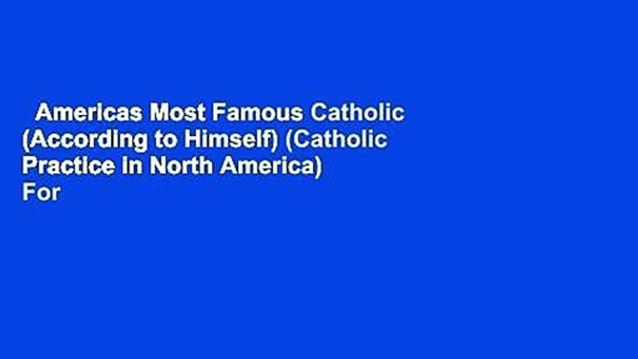 Americas Most Famous Catholic (According to Himself) (Catholic Practice in North America)  For