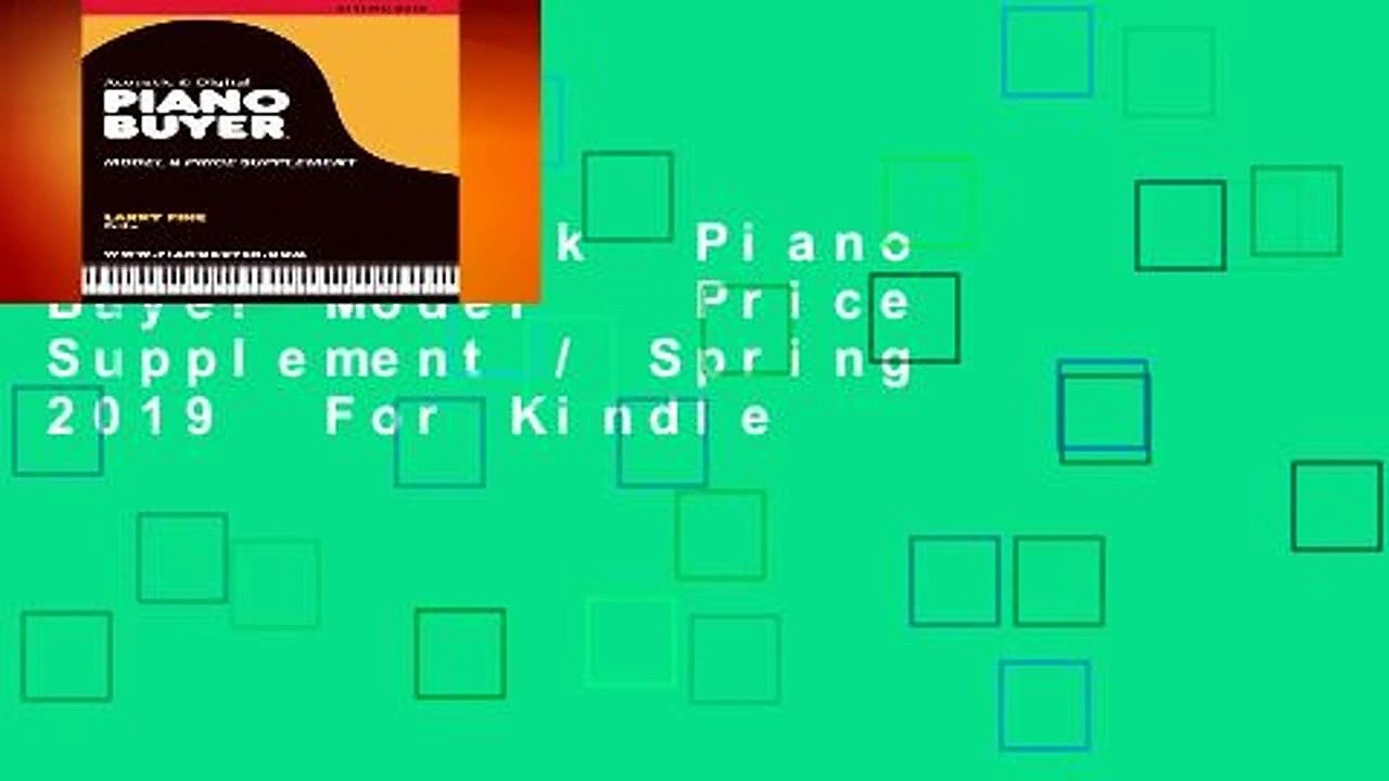 Full E-book  Piano Buyer Model   Price Supplement / Spring 2019  For Kindle