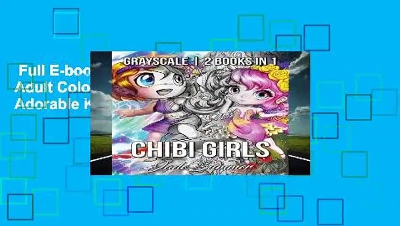 Full E-book  Chibi Girls Grayscale: An Adult Coloring Book Collection with Adorable Kawaii