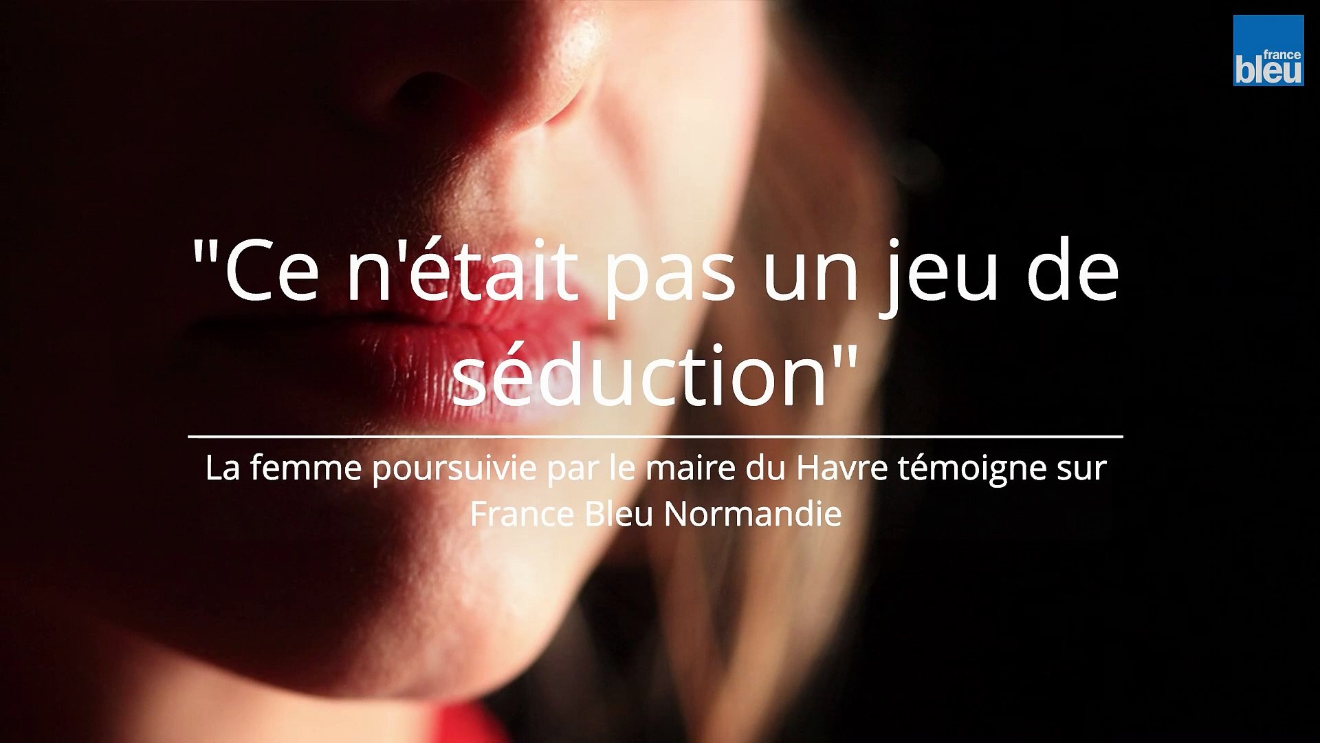 Ce N Etait Pas Un Jeu De Seduction Temoigne La Femme Poursuivie Par Le Maire Du Havre Video Dailymotion