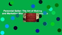 Perennial Seller: The Art of Making and Marketing Work That Lasts Complete