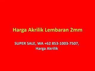 SUPER SALE, WA +62 853-1003-7507, Harga Akrilik