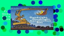 Full E-book  Goodnight, Goodnight, Construction Site  Best Sellers Rank : #3