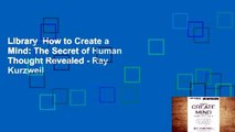 Library  How to Create a Mind: The Secret of Human Thought Revealed - Ray Kurzweil