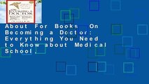 About For Books  On Becoming a Doctor: Everything You Need to Know about Medical School,