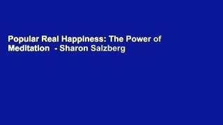 Popular Real Happiness: The Power of Meditation  - Sharon Salzberg