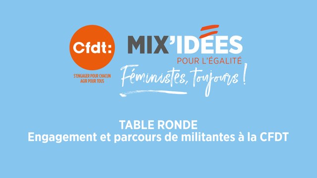 Mix'Idées 2019 - Table ronde Engagement et parcours de militantes à la CFDT