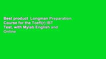 Best product  Longman Preparation Course for the Toefl(r) IBT Test, with Mylab English and Online