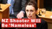 New Zealand PM Jacinda Ardern Vows Never To Say Christchurch Gunman's Name