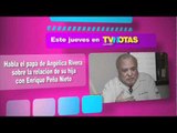 Previo - Papá de Angélica Rivera habla sobre su nuevo yerno