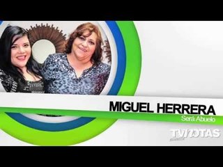 Miguel Herrera Será Abuelo,Fernanda Romero Polémica,Itatí Cantoral Enseño,Lindsay Lohan Hospital.