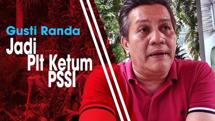 Gusti Randa Jadi Plt Ketum PSSI Gantikan Joko Driyono yang Tersangkut Kasus