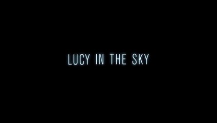 Lucy in the Sky - Bande-annonce VO