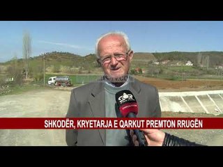 SHKODËR, KRYETARJA E QARKUT GRETA BARDELI PREMTON RRUGËN