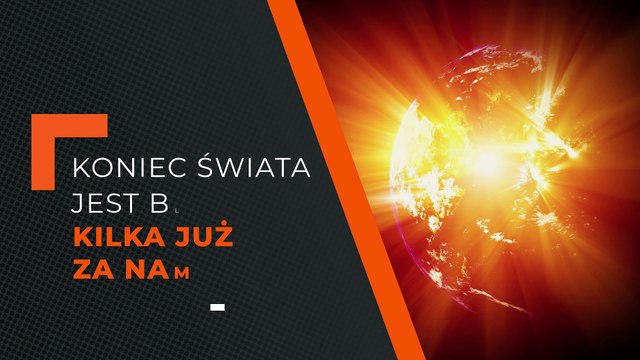 Flesz - Koniec świata jest blisko? Kilka już za nami...