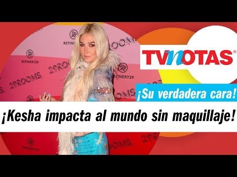 Este es el verdadero rostro de Kesha sin una gota de maquillaje